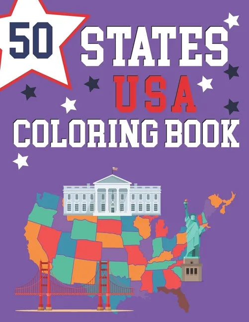50 States USA Coloring Book: The 50 States Maps Of United States America Educational Coloring Book For Kids and Adults State Capitals Coloring Book - Paperback