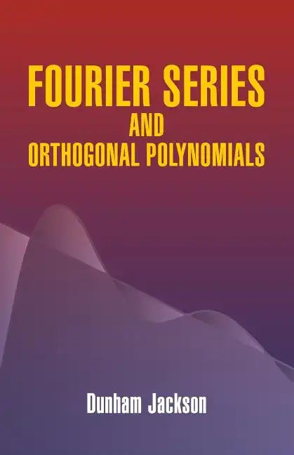 Fourier Series and Orthogonal Polynomials - Paperback