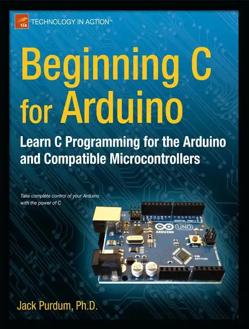 Beginning C for Arduino: Learn C Programming for the Arduino - Paperback
