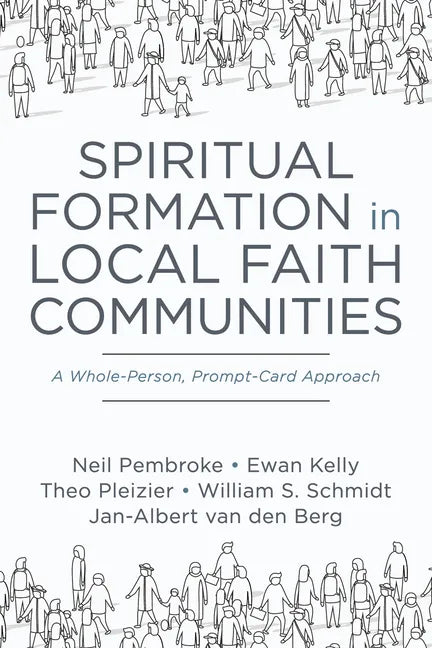 Spiritual Formation in Local Faith Communities: A Whole-Person, Prompt-Card Approach - Hardcover