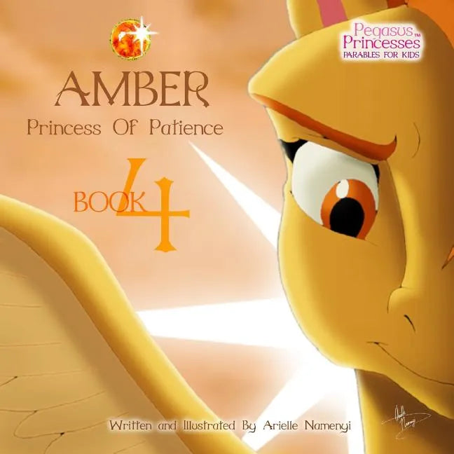 Pegasus Princesses Volume 4: Amber Princess of Patience - Paperback