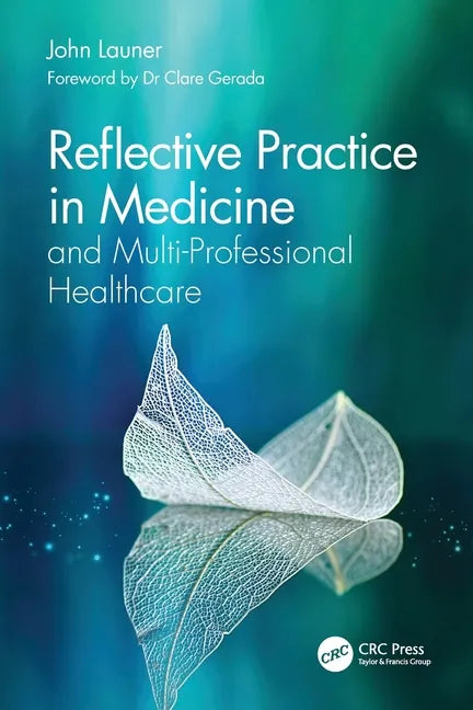 Reflective Practice in Medicine and Multi-Professional Healthcare - Paperback