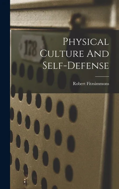 Physical Culture And Self-defense - Hardcover