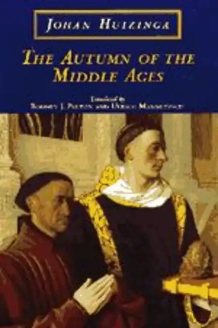 The Autumn of the Middle Ages - Hardcover