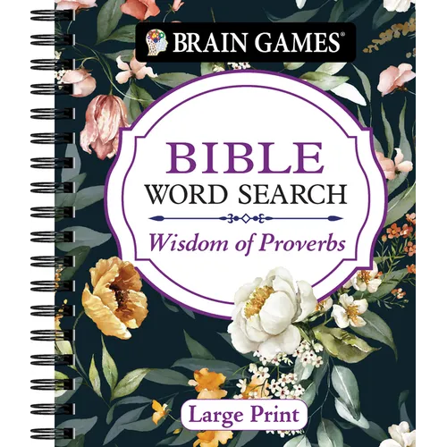 Brain Games - Bible Word Search: Wisdom of Proverbs Large Print - Spiral