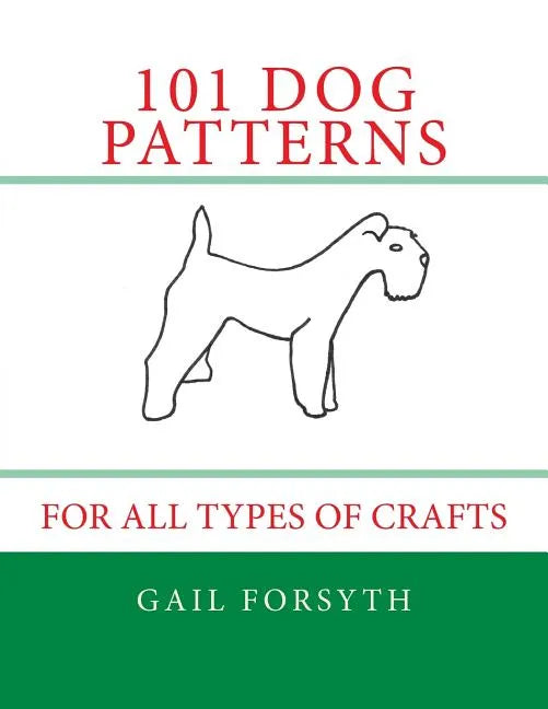 101 Dog Patterns: For All Types Of Crafts - Paperback