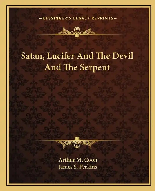 Satan, Lucifer and the Devil and the Serpent - Paperback