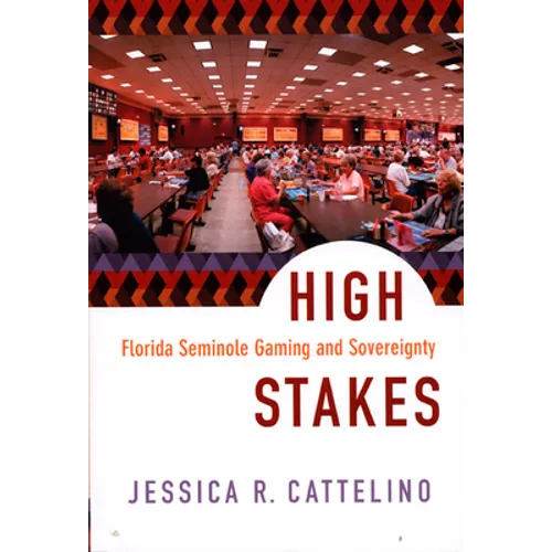 High Stakes: Florida Seminole Gaming and Sovereignty - Paperback