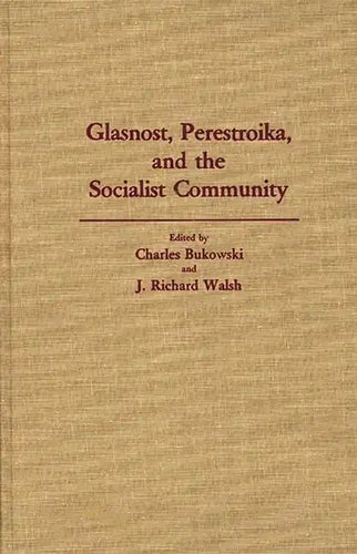 Glasnost, Perestroika, and the Socialist Community - Hardcover