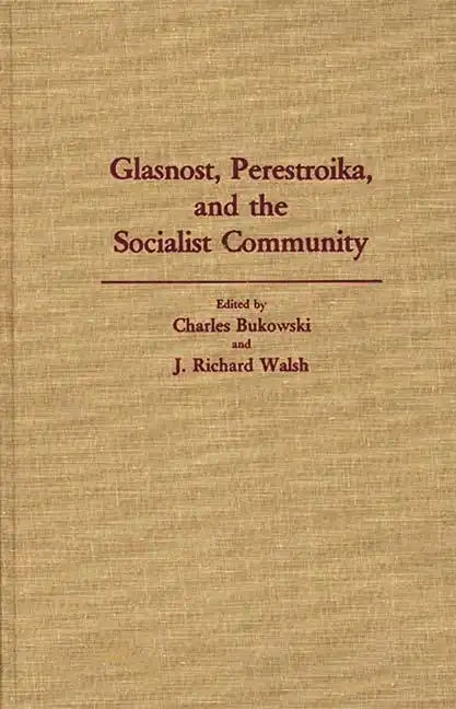 Glasnost, Perestroika, and the Socialist Community - Hardcover
