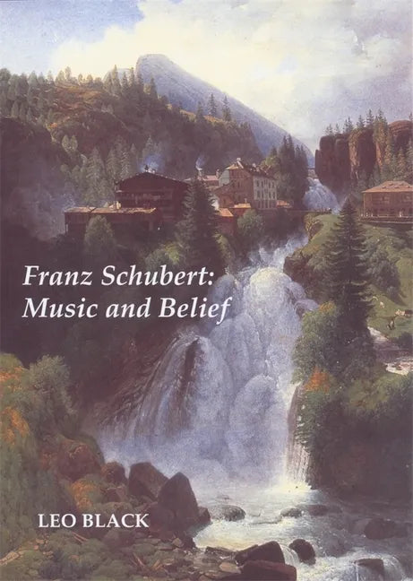 Franz Schubert: Music and Belief - Paperback