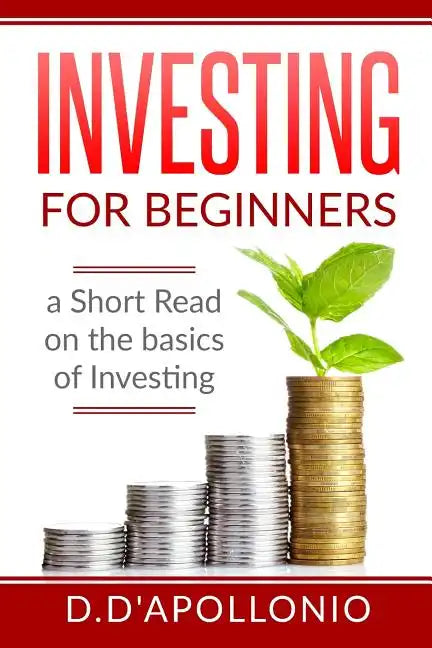 Investing: Investing for beginners A Short Read On The Basics Of Investing - Paperback