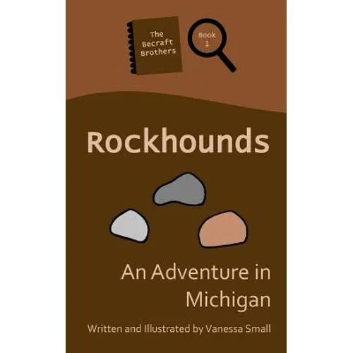 Rockhounds: An Adventure in Michigan - Paperback