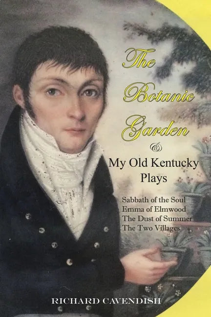 The Botanic Garden and My Old Kentucky Plays - Paperback