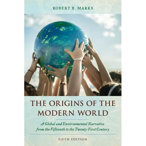 The Origins of the Modern World: A Global and Environmental Narrative from the Fifteenth to the Twenty-First Century - Paperback