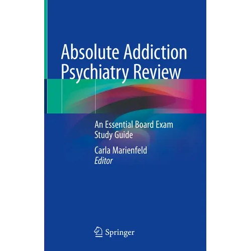 Absolute Addiction Psychiatry Review: An Essential Board Exam Study Guide - Hardcover