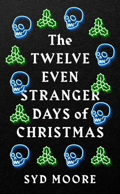 The Twelve Even Stranger Days of Christmas - Paperback