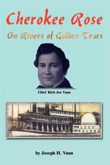Cherokee Rose: On Rivers of Golden Tears - Paperback