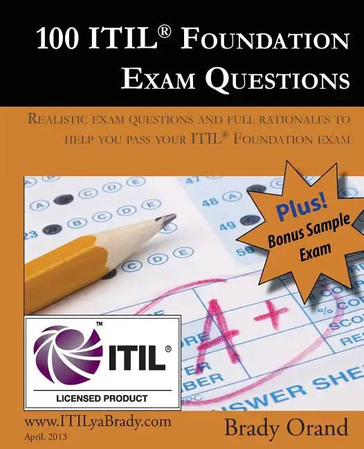 100 ITIL Foundation Exam Questions: Pass Your ITIL Foundation Exam - Paperback