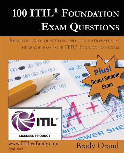 100 ITIL Foundation Exam Questions: Pass Your ITIL Foundation Exam - Paperback