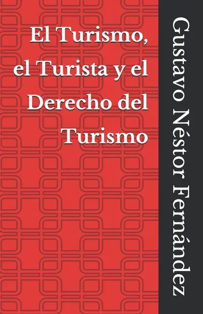 El Turismo, el Turista y el Derecho del Turismo - Paperback