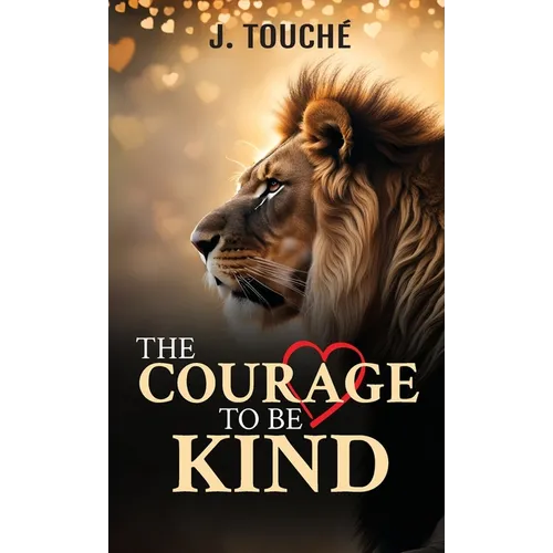 The Courage to Be Kind - Hardcover