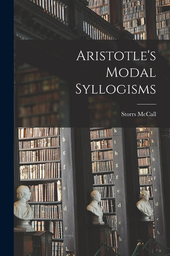 Aristotle's Modal Syllogisms - Paperback