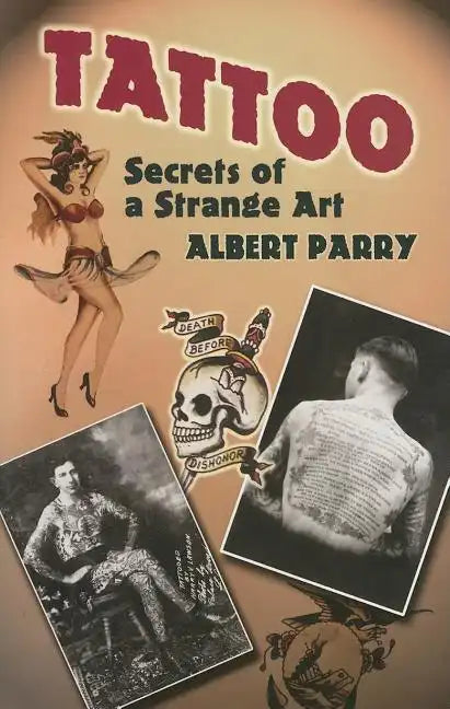 Tattoo: Secrets of a Strange Art - Paperback