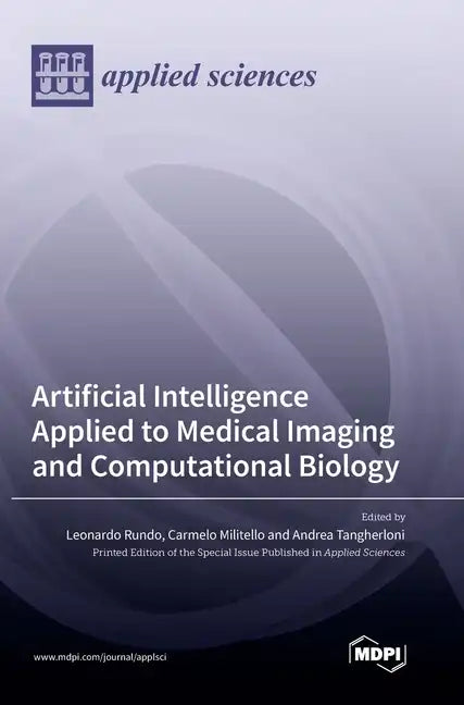 Artificial Intelligence Applied to Medical Imaging and Computational Biology - Hardcover