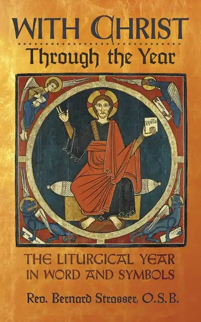With Christ Through the Year: The Liturgical Year in Word and Symbols - Paperback