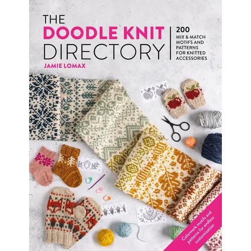 The Doodle Knit Directory: 200 Mix & Match Motifs and Patterns for Knitted Accessorie - Paperback