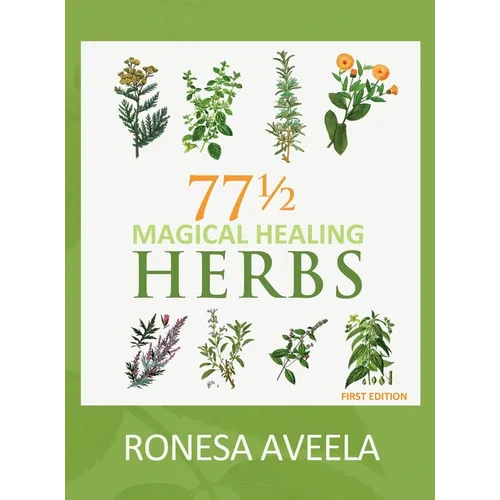 77 1/2 Magical Healing Herbs - Hardcover