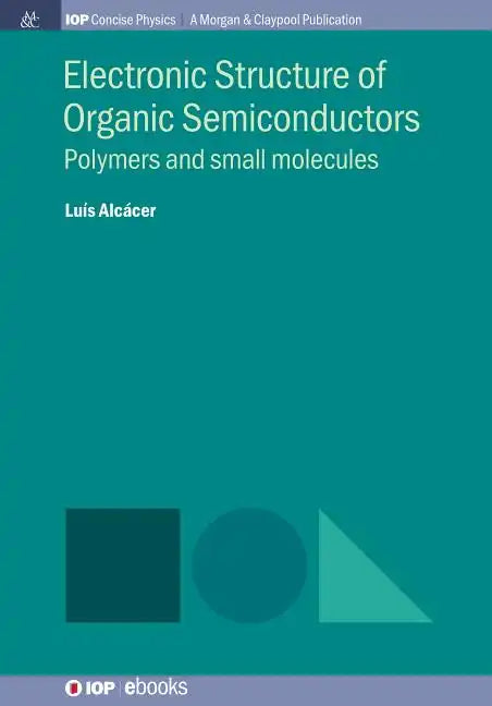 Electronic Structure of Organic Semiconductors: Polymers and Small Molecules - Hardcover