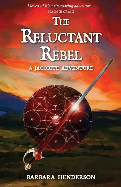 The Reluctant Rebel: A Jacobite Adventure - Paperback