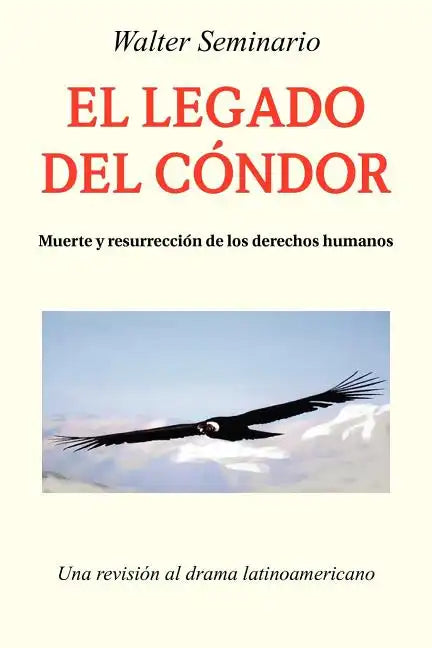 El Legado del Condor: Muerte y Resurreccion de Los Derechos Humanos - Paperback