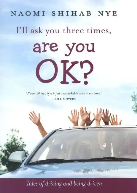 I'll Ask You Three Times, Are You Ok?: Tales of Driving and Being Driven - Hardcover