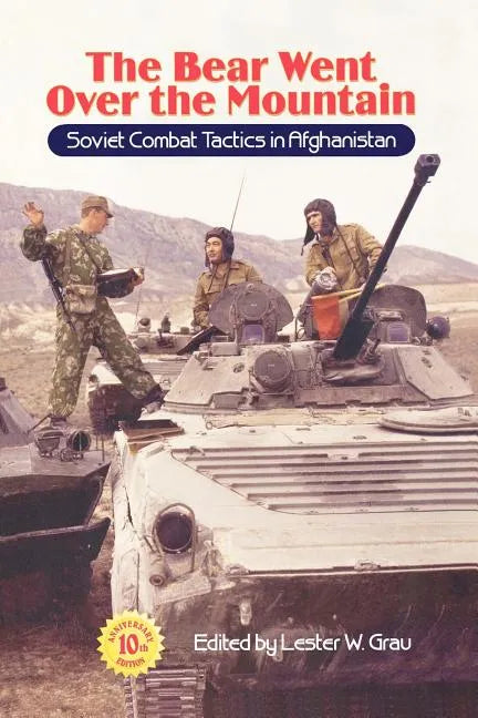 The Bear Went Over the Mountain: Soviet Combat Tactics in Afghanistan - Paperback