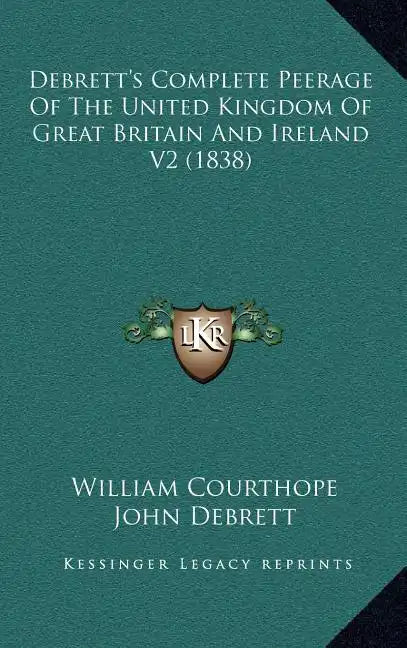 Debrett's Complete Peerage of the United Kingdom of Great Britain and Ireland V2 (1838) - Hardcover
