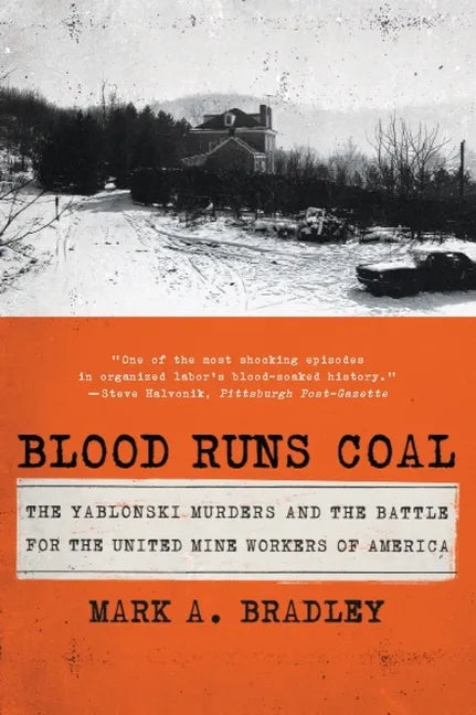 Blood Runs Coal: The Yablonski Murders and the Battle for the United Mine Workers of America - Paperback