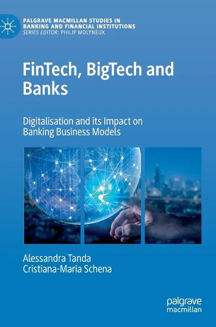 Fintech, Bigtech and Banks: Digitalisation and Its Impact on Banking Business Models - Hardcover