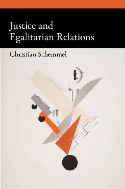 Justice and Egalitarian Relations - Hardcover