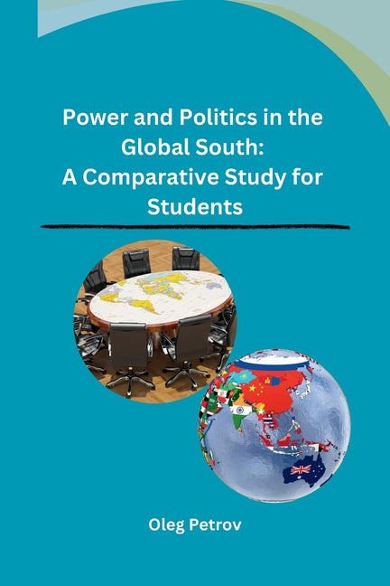 Power and Politics in the Global South: A Comparative Study for Students - Paperback