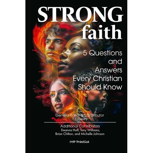 Strong Faith: 5 Questions and Answers Every Christian Should Know - Paperback