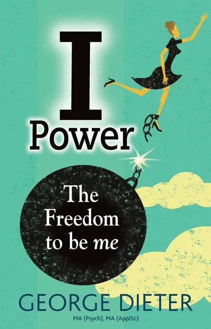 I-Power: The Freedom to Be Me - Paperback