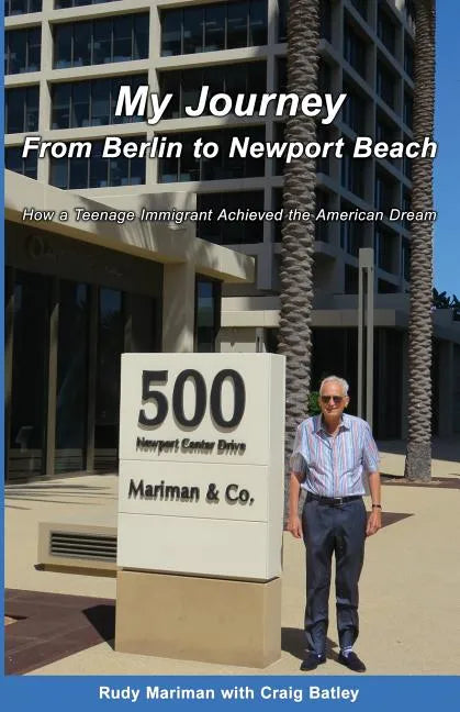 My Journey From Berlin to Newport: How a Teenage Immigrant Achieved the American Dream - Paperback