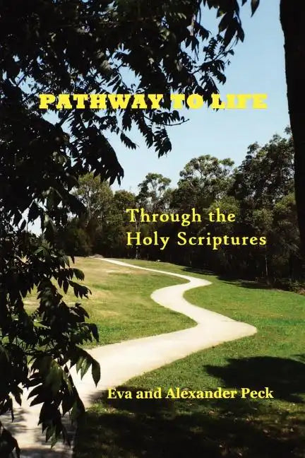 Pathway to Life -- Through the Holy Scriptures - Paperback