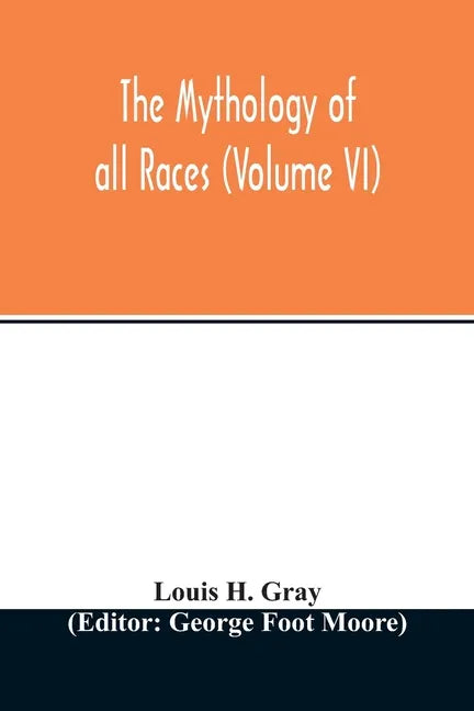 The Mythology of all races (Volume VI) - Paperback