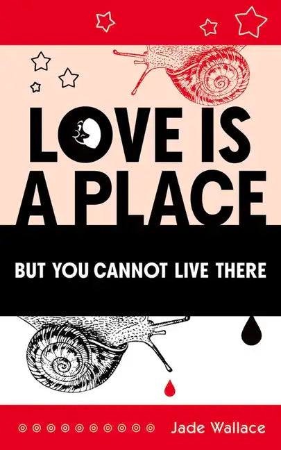 Love Is a Place But You Cannot Live There: Volume 23 - Paperback
