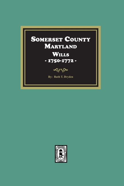 Somerset County, Maryland Wills, 1750-1772 - Paperback