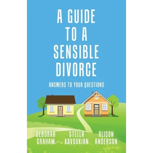 A Guide to a Sensible Divorce: Answers to your Questions - Paperback